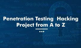 Penetration Testing – Hacking Project from A to Z Penetration Testing – Hacking Project from A to Z