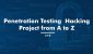 Penetration Testing – Hacking Project from A to Z Penetration Testing – Hacking Project from A to Z