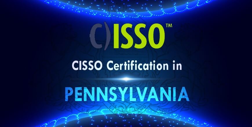 CISSO Certification in Pennsylvania