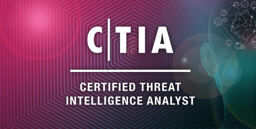 Certified Threat Intelligence Analyst Course