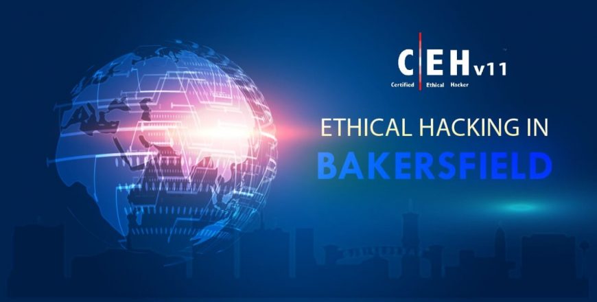 Ethical-hacking-in-Bakersfield